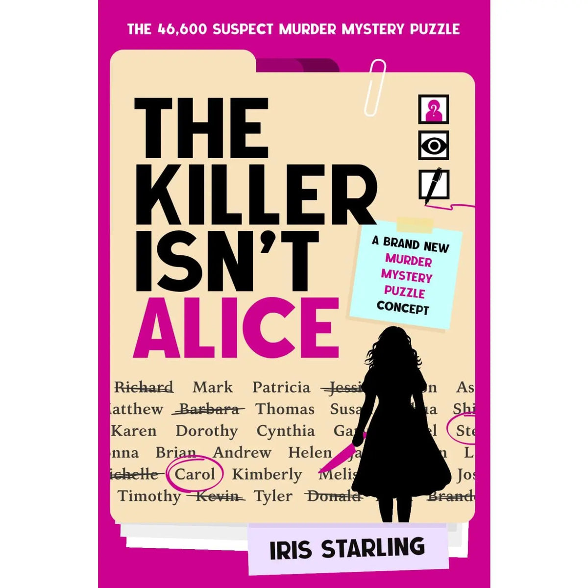 The Killer Isn'T Alice: the 46,600 Suspect Murder Mystery Puzzle - Paperback